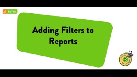 TEACHERS - Reflex Adding Filters to Reports