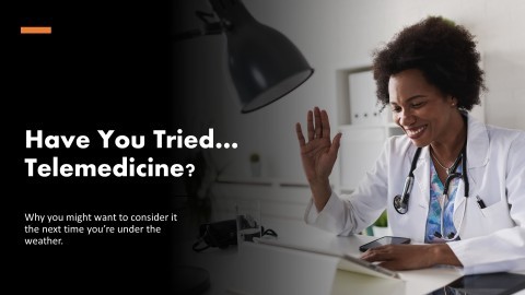 Time to Try Telemedicine?