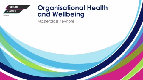 Organisational Health and Wellbeing Masterclass