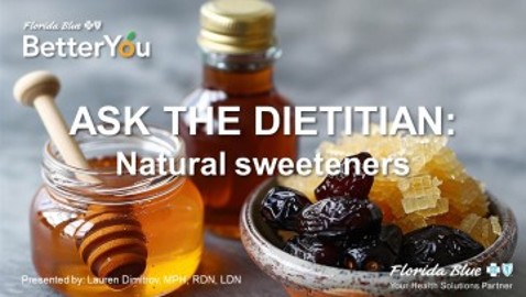 Ask the Dietitian: Natural Sweeteners JULY 2025