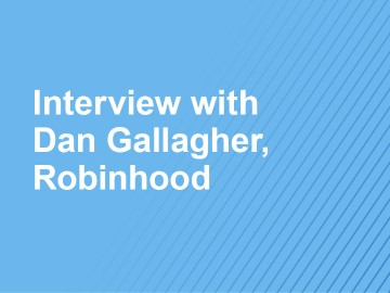 3:45 PM ET | Interview with Dan Gallagher, Robinhood