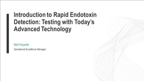 Introduction to Rapid Endotoxin Detection: Testing with Today’s Advanced Technology