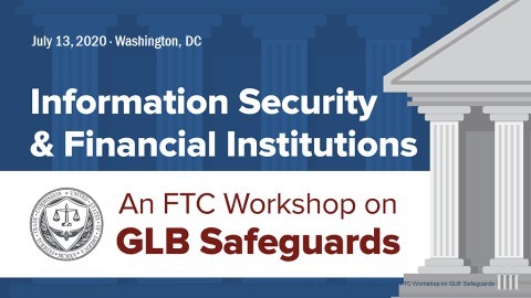 Information Security and Financial Institutions: FTC Workshop to Examine Safeguards Rule Part 2