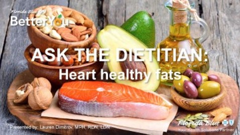 Ask the Dietitian Heart Healthy Fats AUG 2025