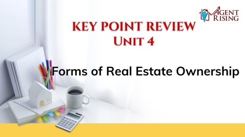 Unit 4 - Key Point Review - Forms of Real Estate Ownership