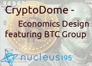 Crypto Dome - Economics Design featuring BTC Group