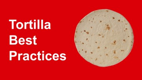 Tortilla Best Practices (2:27)