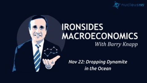 Nov 22: Dropping Dynamite in the Ocean | Ironsides Macroeconomics