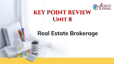 Unit 8 Key Point Review - Real Estate Brokerage
