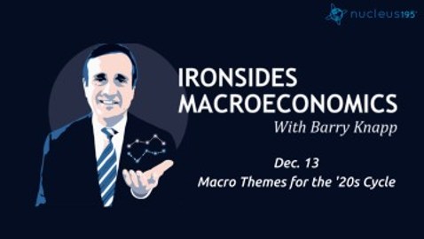 Dec 13: Macro Themes for the '20s Cycle | Ironsides Macroeconomics