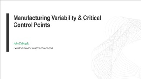 Manufacturing Variability & Critical Control Points - John Dubczak