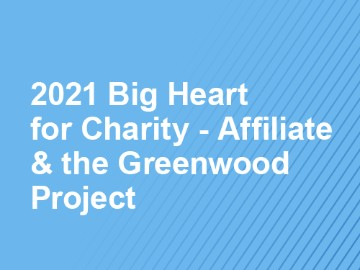 2021 Big Heart for Charity Award - Affliate & the Greenwood Project
