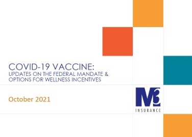 10/27/21 COVID-19 Vaccine: Updates on the Federal Mandate and Options for Wellness Incentives