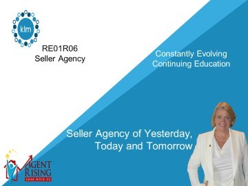 RE01R06 ~ Seller Agency Past, Present, and Future!