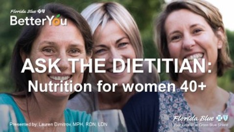 Ask the RD: Nutrition for Women 40+ MAY 2023